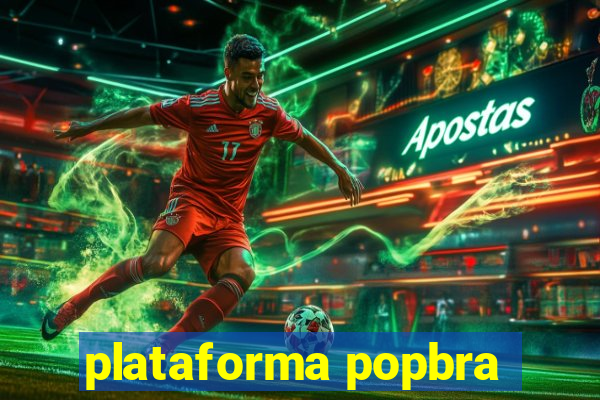 plataforma popbra